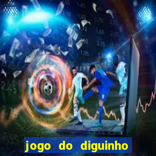 jogo do diguinho para ganhar dinheiro